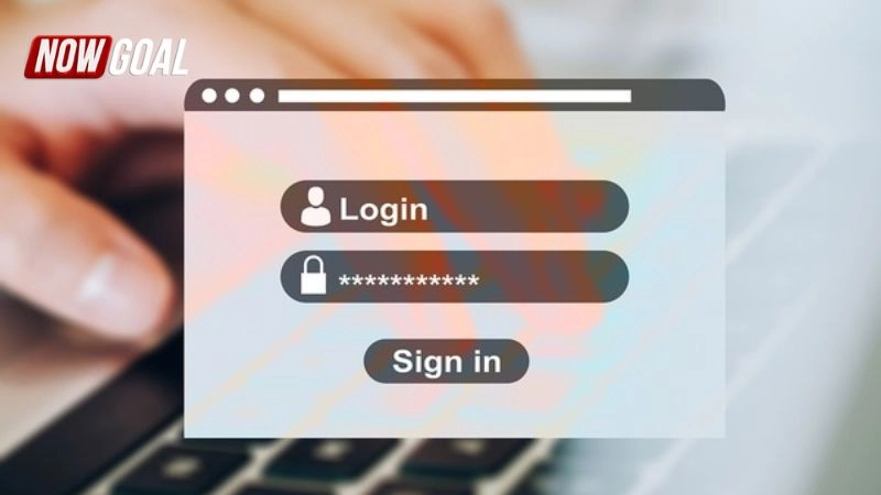 Hướng dẫn đăng nhập NOWGOAL chuẩn xác