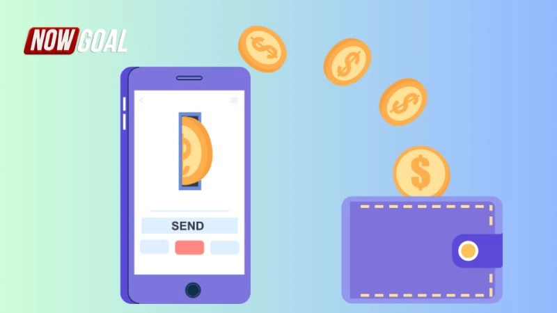 Phương thức rút tiền NOWGOAL cho newbie