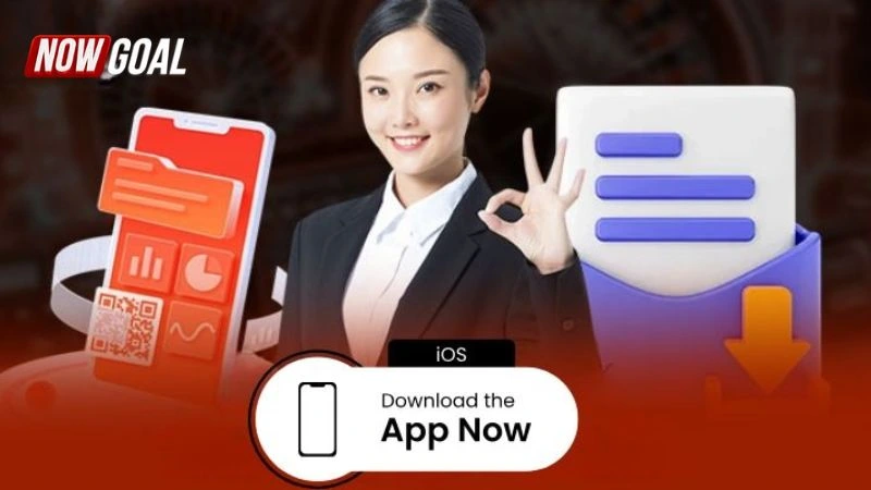 Vì sao nên tải app NOWGOAL
